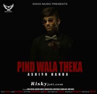 Pind Wala Theka Ashish Handa Mp3 Song Download