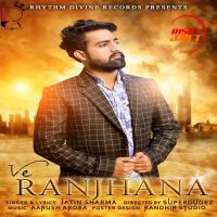 Ve Ranjhana Jatin Sharma Mp3 Song Download