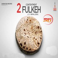Contentment - 2 Fulkeh Nirmal Sidhu Mp3 Song Download