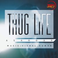 Thug Life Asardar Mp3 Song Download