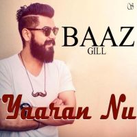 Yaaran Nu Baaz Gill Mp3 Song Download