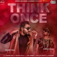 Think Once Prabh Gill, Roach Killa Mp3 Song Download