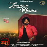 Lamiyan raatan Kush Kapoor Mp3 Song Download