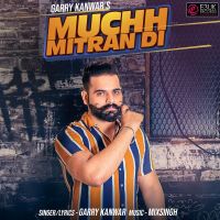 Muchh Mitran Di Garry Kanwar Mp3 Song Download
