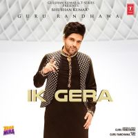 Ik Gera (Tara Mira) Guru Randhawa Mp3 Song Download