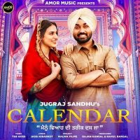 Calendar Jugraj Sandhu Mp3 Song Download
