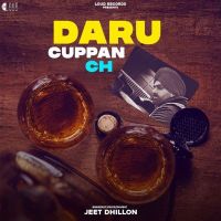 Daru Cuppan Ch Jeet Dhillon Mp3 Song Download