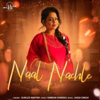Naal Nachle Gurlez Akhtar Mp3 Song Download