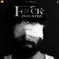 F#Ck Industry By Singga full album mp3 songs