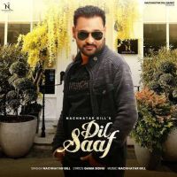 Dil Saaf Nachhatar Gill Mp3 Song Download