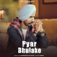 Pyar Bhulake Gursewak Pakhoke Mp3 Song Download