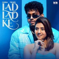 Lad Lad Ke SABBA Mp3 Song Download