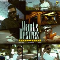 Wants,Desires Anmol Sarao Mp3 Song Download