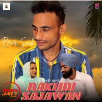 Rakhdi Sajawan Brar Saab Mp3 Song Download