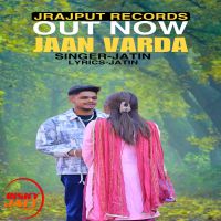 Jaan Varda Jatin Rajput Mp3 Song Download