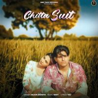 Chitta Suit Arjun Sahota Mp3 Song Download