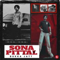 Sona Pittal Bukka Jatt Mp3 Song Download