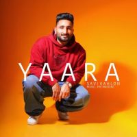YAARA Savi Kahlon Mp3 Song Download