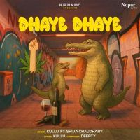Dhaye Dhaye - Sev Mosambi Bye Bye Kullu, Shiva Choudhary Mp3 Song Download