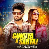 Gundya K Sartaj Shiv R, Swara Verma Mp3 Song Download
