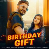 Birthday Gift Raj Mawar, Miss Mannu PJ Mp3 Song Download