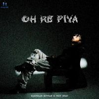 Oh Re Piya Maninder Buttar Mp3 Song Download