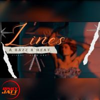 Lines feat. Heat A Bazz Mp3 Song Download