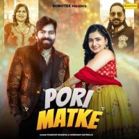 Pori Matke Masoom Sharma, Sheenam Katholic Mp3 Song Download