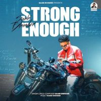 Strong Enough Saabi Bhinder Mp3 Song Download