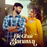 Ek Ghar Banawa Raj Mawar mp3 song